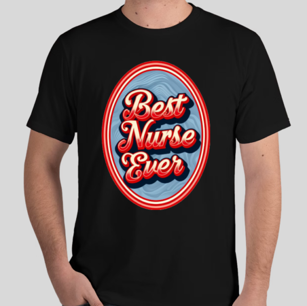 Best Nurse Ever T-shirt - Image 4